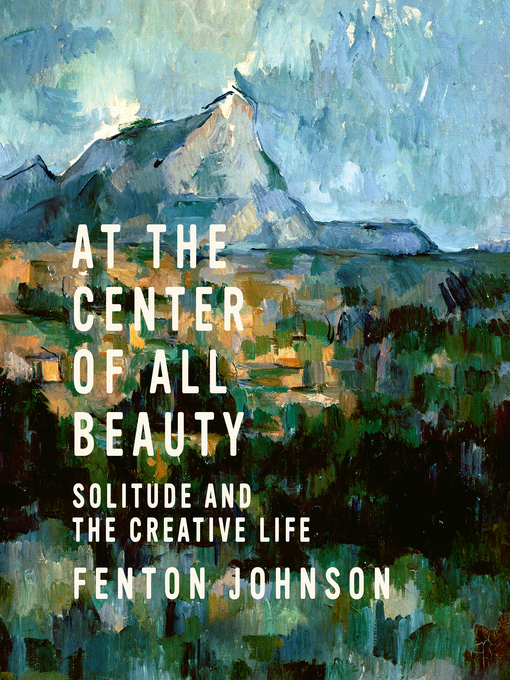 Title details for At the Center of All Beauty by Fenton Johnson - Available